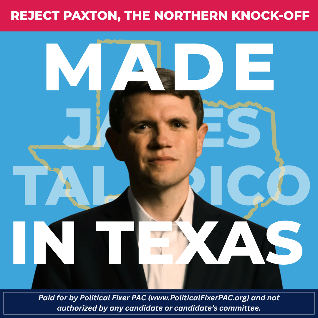 Help us Fix Texas! Paxton and Talarico tied in the polls 46% each. Donate to Political Fixer PAC. Key Race to Flip Congress.